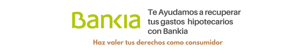 Reclamar gastos hipotecarios Bankia